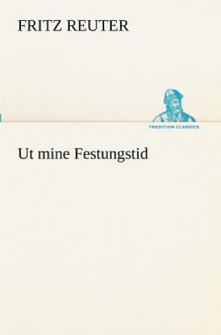 Kniha Ut mine Festungstid Fritz Reuter