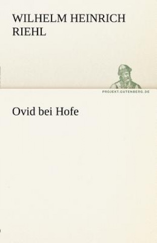 Kniha Ovid Bei Hofe Wilhelm H. Riehl