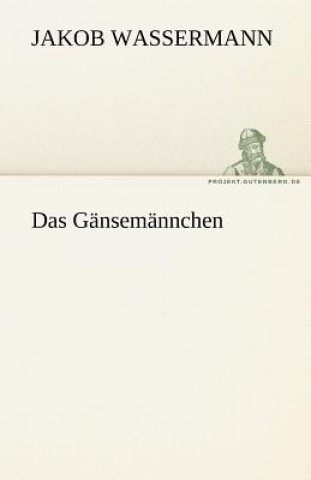 Buch Gansemannchen Jakob Wassermann