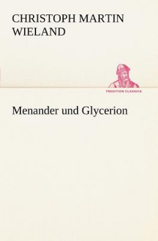 Könyv Menander Und Glycerion Christoph M. Wieland