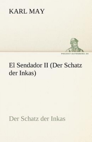 Kniha El Sendador II (Der Schatz Der Inkas) Karl May