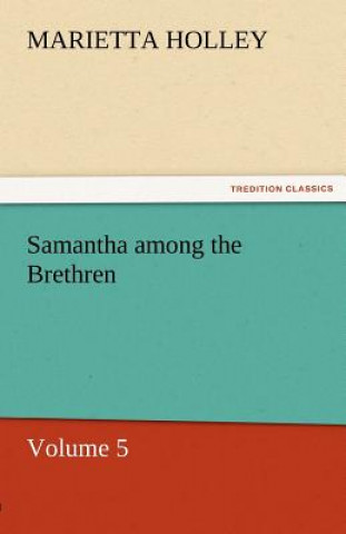 Knjiga Samantha Among the Brethren - Volume 5 Marietta Holley