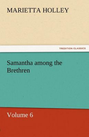 Kniha Samantha Among the Brethren - Volume 6 Marietta Holley
