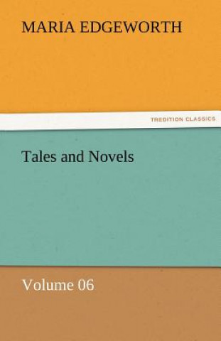 Book Tales and Novels - Volume 06 Maria Edgeworth