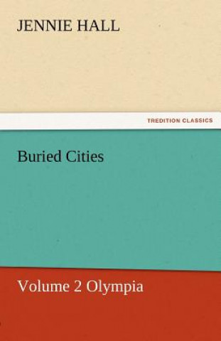 Carte Buried Cities, Volume 2 Olympia Jennie Hall