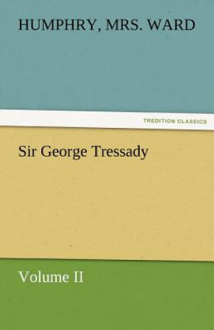 Kniha Sir George Tressady - Volume II Humphry