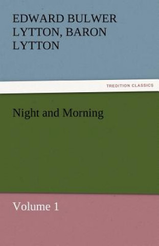 Carte Night and Morning, Volume 1 Edward G. Bulwer-Lytton