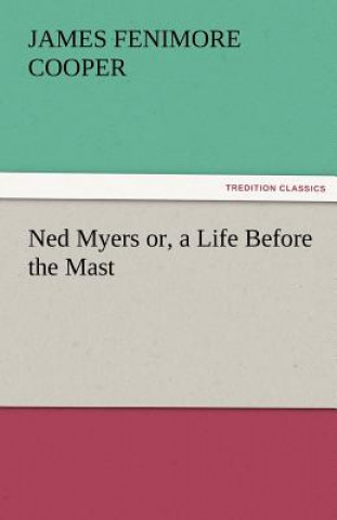 Carte Ned Myers Or, a Life Before the Mast James Fenimore Cooper