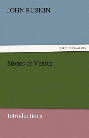 Książka Stones of Venice [Introductions] John Ruskin