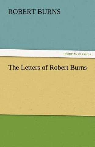 Kniha Letters of Robert Burns Robert Burns