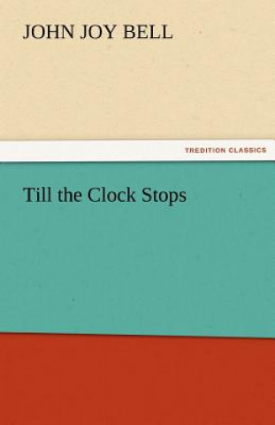 Boek Till the Clock Stops John. J. Bell