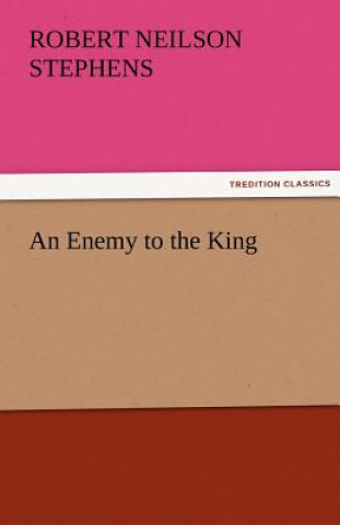 Kniha Enemy to the King Robert Neilson Stephens