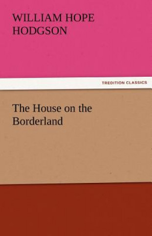 Kniha House on the Borderland William Hope Hodgson