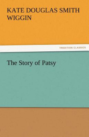 Книга Story of Patsy Kate Douglas Smith Wiggin