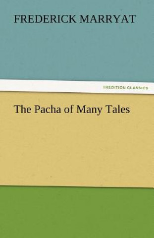 Knjiga Pacha of Many Tales Frederick Marryat