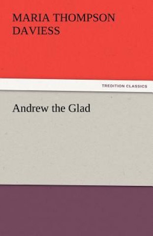 Książka Andrew the Glad Maria Thompson Daviess