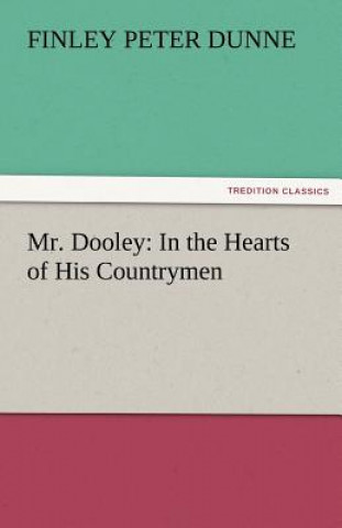 Könyv Mr. Dooley Finley Peter Dunne