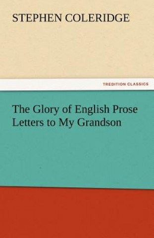 Book Glory of English Prose Letters to My Grandson Stephen Coleridge