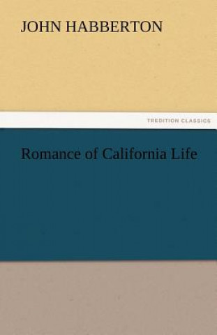 Knjiga Romance of California Life John Habberton