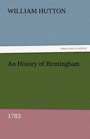 Kniha History of Birmingham (1783) William Hutton