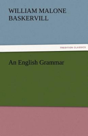 Carte English Grammar William Malone Baskervill
