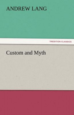 Kniha Custom and Myth Andrew Lang