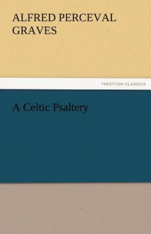 Книга Celtic Psaltery Alfred Perceval Graves