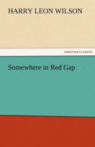 Book Somewhere in Red Gap Harry Leon Wilson