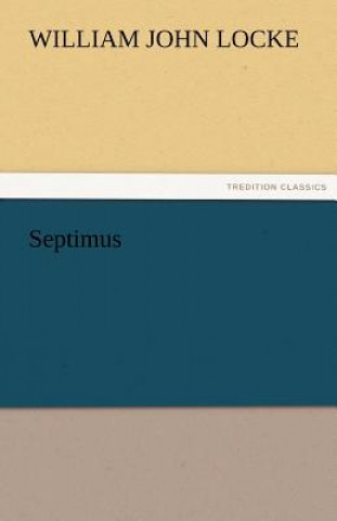 Libro Septimus William John Locke