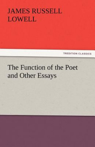 Kniha Function of the Poet and Other Essays James Russell Lowell