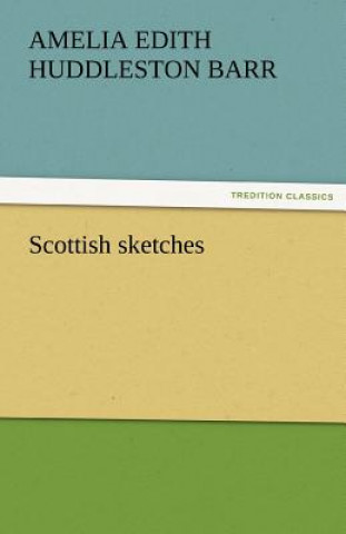 Buch Scottish Sketches Amelia E. Huddleston Barr