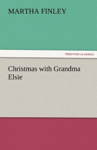 Knjiga Christmas with Grandma Elsie Martha Finley