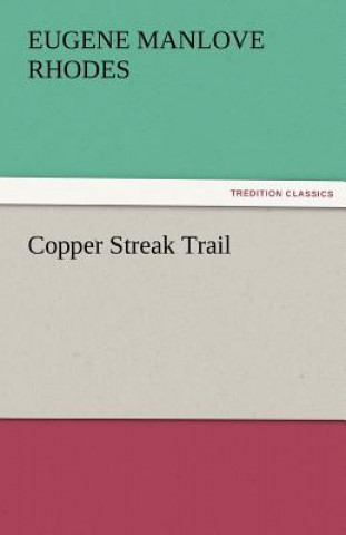 Książka Copper Streak Trail Eugene Manlove Rhodes