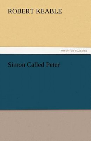 Book Simon Called Peter Robert Keable