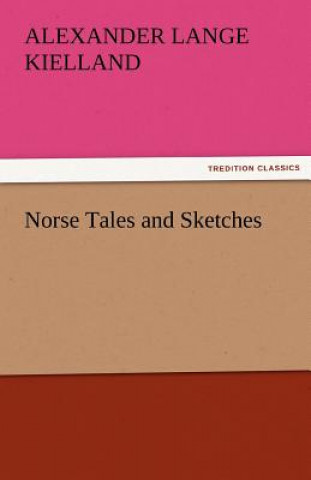 Buch Norse Tales and Sketches Alexander Lange Kielland