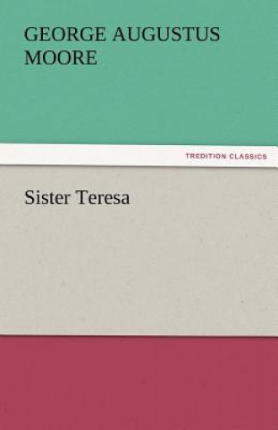 Kniha Sister Teresa George Augustus Moore