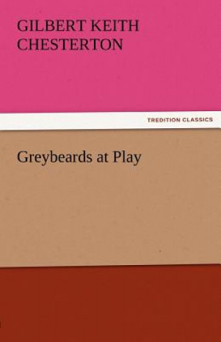 Carte Greybeards at Play Gilbert K. Chesterton