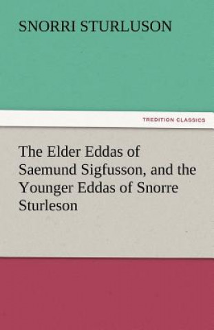 Carte Elder Eddas of Saemund Sigfusson, and the Younger Eddas of Snorre Sturleson norri Sturluson