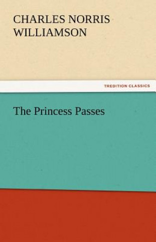 Buch Princess Passes Charles Norris Williamson