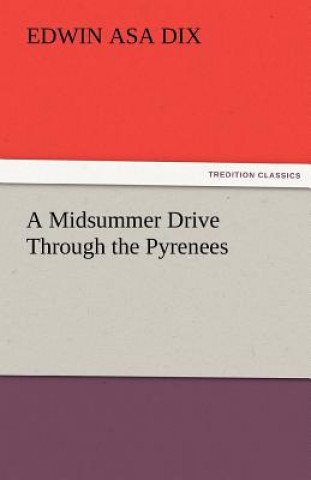 Book Midsummer Drive Through the Pyrenees Edwin Asa Dix