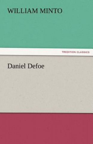 Kniha Daniel Defoe William Minto