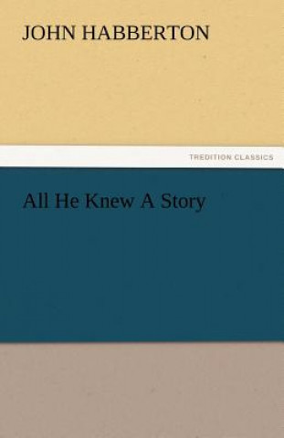 Book All He Knew a Story John Habberton