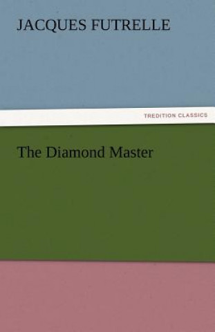 Kniha Diamond Master Jacques Futrelle