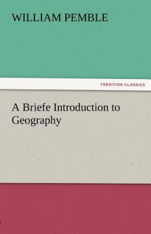 Knjiga Briefe Introduction to Geography William Pemble