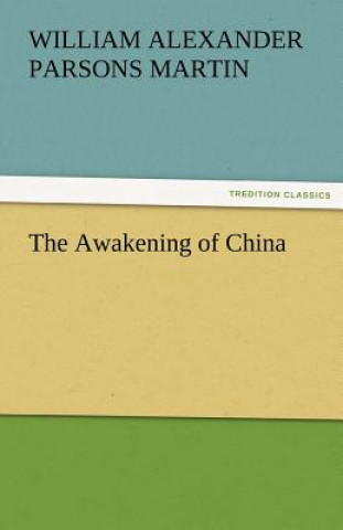 Knjiga Awakening of China William Alexander Parsons Martin