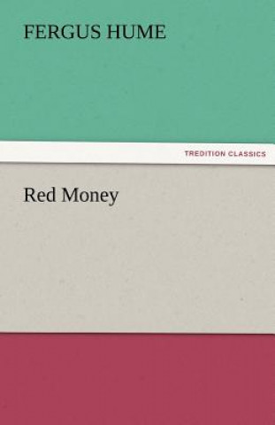 Kniha Red Money Fergus Hume