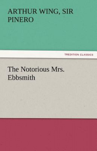 Kniha Notorious Mrs. Ebbsmith Arthur Wing