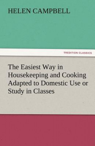 Carte Easiest Way in Housekeeping and Cooking Adapted to Domestic Use or Study in Classes Helen Campbell
