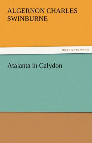 Kniha Atalanta in Calydon Algernon Charles Swinburne