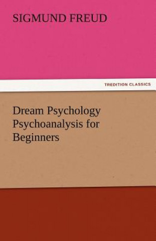 Buch Dream Psychology Psychoanalysis for Beginners Sigmund Freud